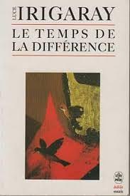 Le Temps De La Difference by Luce Irigaray