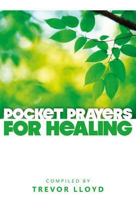 Pocket Prayers for Healing by Trevor Lloyd