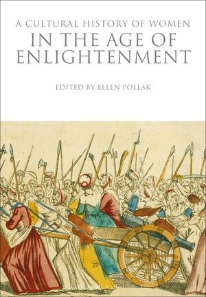 A Cultural History of Women in the Age of Enlightenment by Ellen Pollak