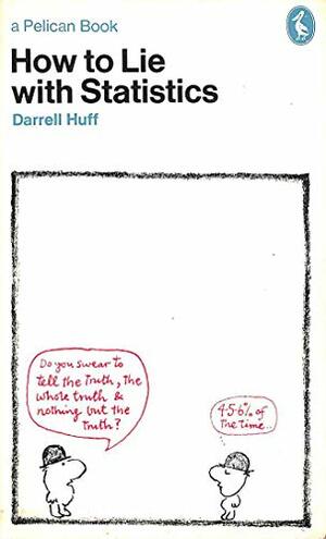 How To Lie With Statistics by Darrell Huff