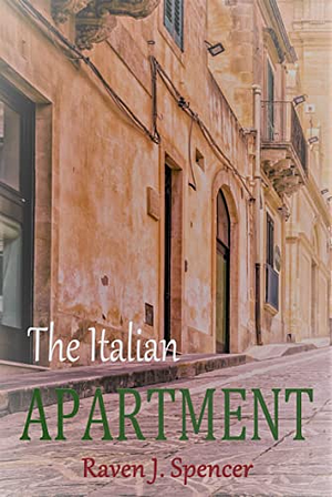 The Italian Apartment by Raven J. Spencer