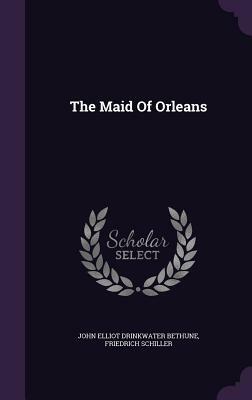 The Maid of Orleans by Friedrich Schiller