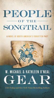 People of the Songtrail by Kathleen O'Neal Gear, W. Michael Gear