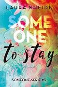 Someone to Stay by Laura Kneidl