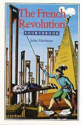 The French Revolution Sourcebook by 