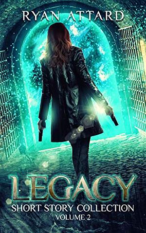 Legacy Short Story Collection, Vol. 2 by Ryan Attard