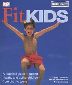 Fitkids by Mary L. Gavin, Steven A. Dowshen, Neil Izenberg