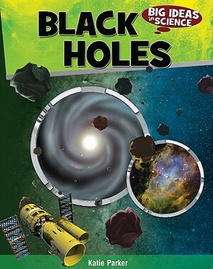 Black Holes by Katie Parker