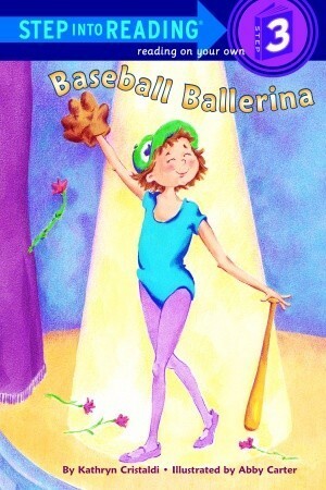 Baseball Ballerina by Kathryn Cristaldi, Abby Carter