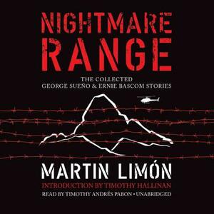 Nightmare Range: The Collected George Sueno & Ernie BASCOM Stories by Martin Limón