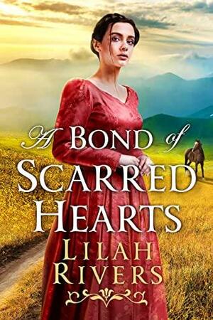 A Bond of Scarred Hearts by Lilah Rivers