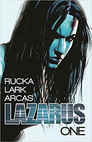 Lazarus, Vol. 1: Família by Santiago Arcas, Greg Rucka