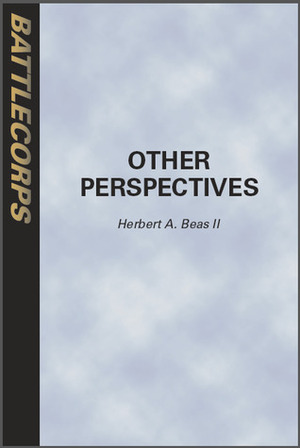 Other Perspectives (BattleTech) by Herbert A. Beas II
