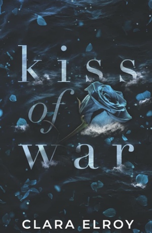 Kiss of War by Clara Elroy