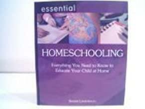 Essential Homeschooling Everything You Need To Educate Your Child At Home by Sherri Linsenbach