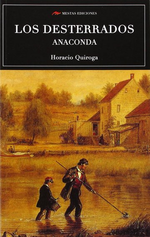 Los Desterrados by Horacio Quiroga