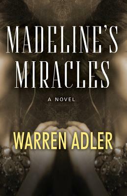 Madeline's Miracles by Warren Adler