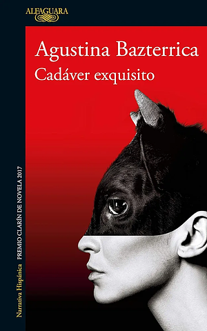 Cadáver exquisito by Agustina Bazterrica