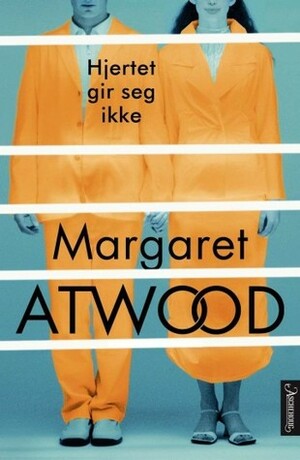 Hjertet gir seg ikke by Margaret Atwood, Inger Gjelsvik