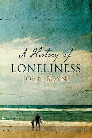 A History of Loneliness by John Boyne