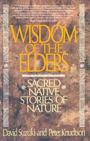 Wisdom of the Elders by David Suzuki, Peter S. Knudtson