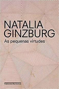 As Pequenas Virtudes by Natalia Ginzburg