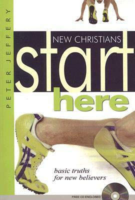 New Christians Start Here [With CD] by Peter Jeffery