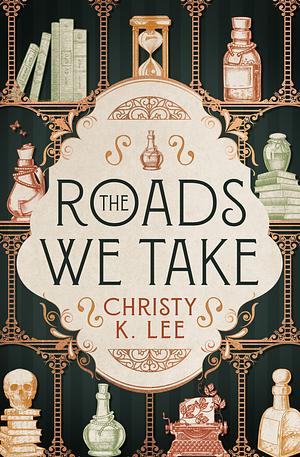 The Roads We Take by Christy K. Lee