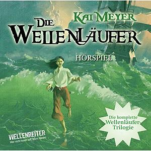 Die Wellenläufer by Kai Meyer