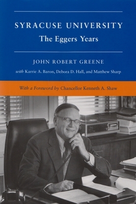 Syracuse University: Volume V: The Eggers Years by John Greene