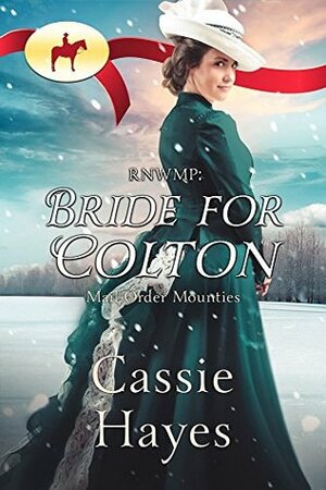 RNWMP: Bride for Colton by Cassie Hayes