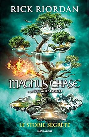Magnus Chase e gli Dei di Asgard. Le storie segrete by Rick Riordan