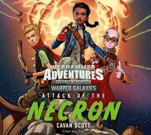 Attack of the Necron by Cavan Scott, David Tennant