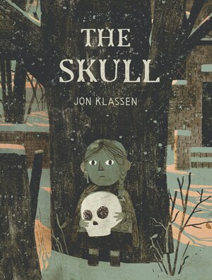 The Skull: A Tyrolean Folktale by Jon Klassen