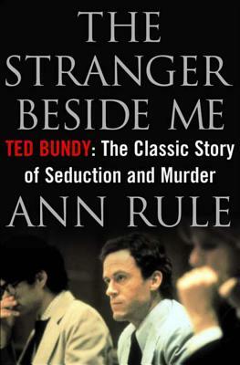 The Stranger Beside Me by Ann Rule