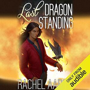 Last Dragon Standing by Rachel Aaron
