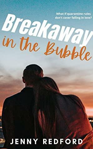 Breakaway in the Bubble by Jenny Redford