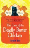 The Case of the Deadly Butter Chicken by Tarquin Hall