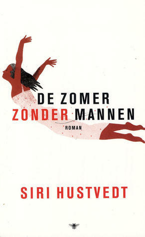 De zomer zonder mannen by Caroline Meijer, Saskia van der Lingen, Siri Hustvedt