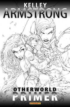 Otherworld Primer by Jorge Correa Jr., Kelley Armstrong