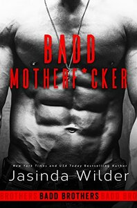 Badd Motherf*cker by Jasinda Wilder