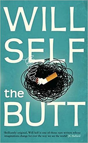 The Butt: A Novel by Will Self