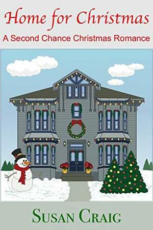 Home for Christmas: A Second Chance Christmas Romance by Susan Craig