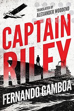 Captain Riley by Alex Woodend, Fernando Gamboa