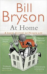 At Home: A Short History of Private Life by Bill Bryson