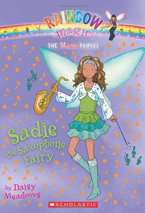 Sadie The Saxophone Fairy by Daisy Meadows