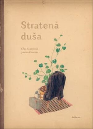 Stratená duša by Olga Tokarczuk, Joanna Concejo, Karol Chmel