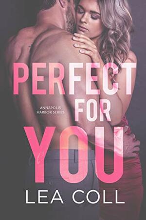 Perfect for You by Lea Coll