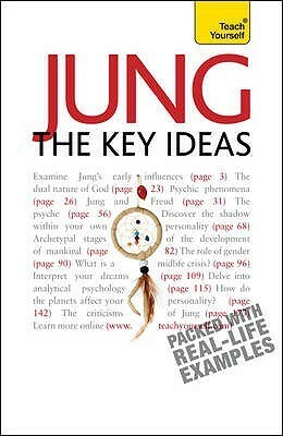 Jung - The Key Ideas: Teach Yourself: An Introduction to Carl Jung's Pioneering Work on Analytical Psychology, Dreams, and the Collective Unconscious by Ruth Snowden