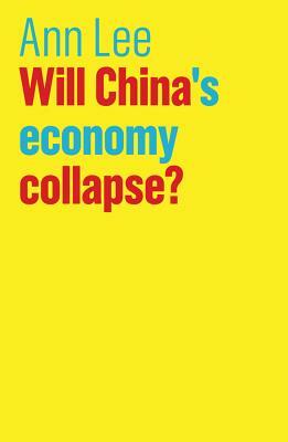 Will China's Economy Collapse? by Ann Lee